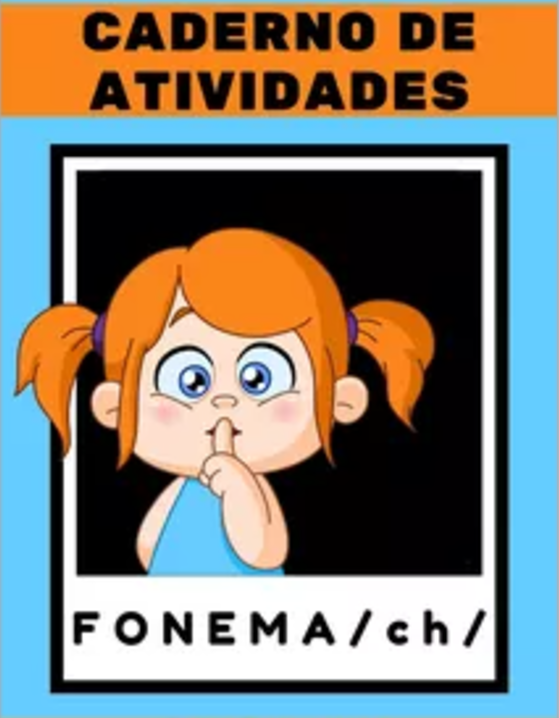 CADERNO DE ATIVIDADES – FONEMA /CH/