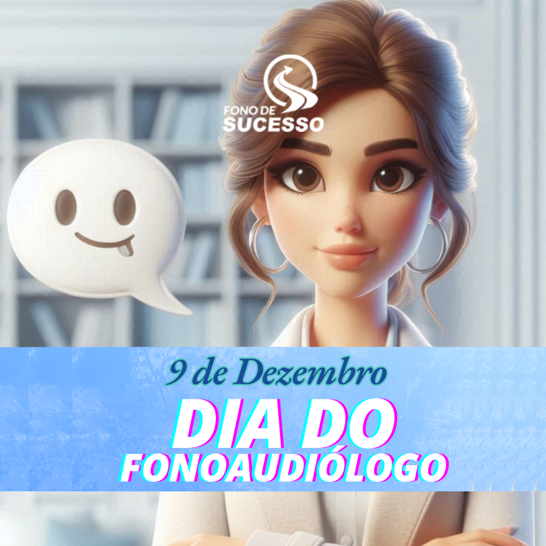 9 de Dezembro – Dia do Fonoaudiólogo: Transformando Vidas com Dedicação