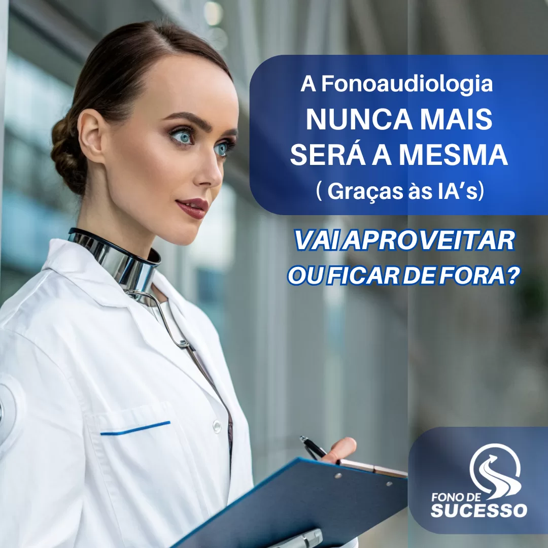 A Fonoaudiologia Nunca Mais Será a Mesma (Graças à IA!)